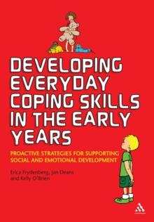 Developing Everyday Coping Skills in the Early Years : Proactive Strategies for Supporting Social and Emotional Development