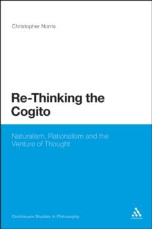 Re-Thinking the Cogito : Naturalism, Reason and the Venture of Thought