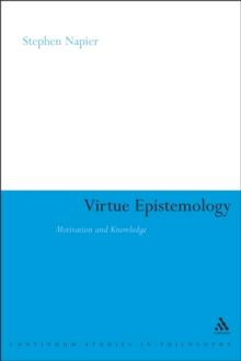 Virtue Epistemology : Motivation and Knowledge