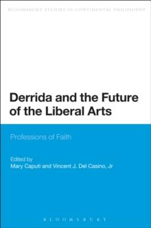 Derrida and the Future of the Liberal Arts : Professions of Faith