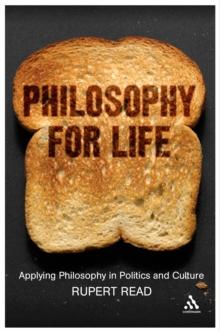 Philosophy for Life : Applying Philosophy in Politics and Culture