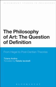 The Philosophy of Art: The Question of Definition : From Hegel to Post-Dantian Theories