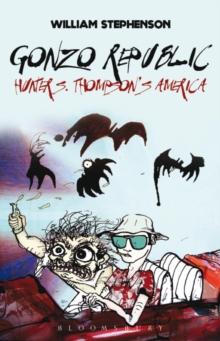 Gonzo Republic : Hunter S. Thompson's America