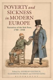 Poverty and Sickness in Modern Europe : Narratives of the Sick Poor, 1780-1938