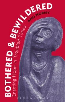 Bothered and Bewildered: : Enacting hope in troubled times