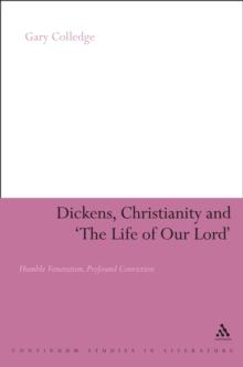 Dickens, Christianity and 'The Life of Our Lord' : Humble Veneration, Profound Conviction