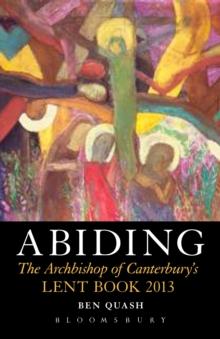 Abiding : The Archbishop of Canterbury's Lent Book 2013