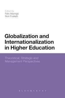 Globalization and Internationalization in Higher Education : Theoretical, Strategic and Management Perspectives