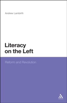 Literacy on the Left : Reform and Revolution