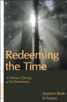 Redeeming the Time : A Political Theology of the Environment