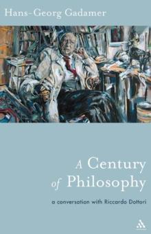 A Century of Philosophy : Hans Georg Gadamer in Conversation with Riccardo Dottori