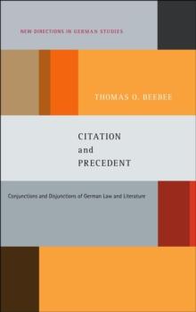 Citation and Precedent : Conjunctions and Disjunctions of German Law and Literature