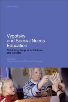 Vygotsky and Special Needs Education : Rethinking Support for Children and Schools