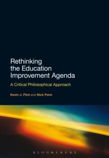 Rethinking the Education Improvement Agenda : A Critical Philosophical Approach