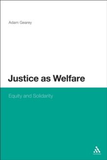 Justice as Welfare : Equity and Solidarity