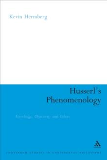 Husserl's Phenomenology : Knowledge, Objectivity and Others