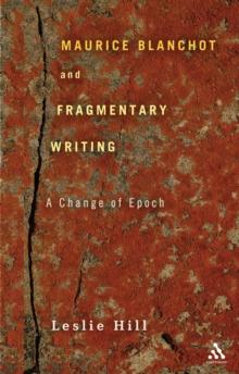 Maurice Blanchot and Fragmentary Writing : A Change of Epoch