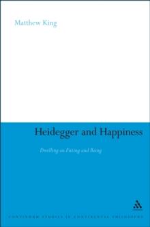 Heidegger and Happiness : Dwelling on Fitting and Being