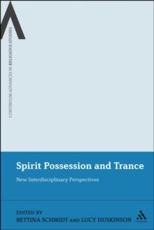 Spirit Possession and Trance : New Interdisciplinary Perspectives