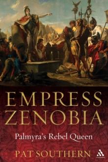 Empress Zenobia : Palmyra'S Rebel Queen