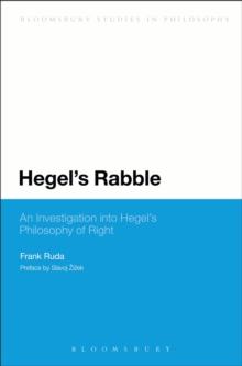 Hegel's Rabble : An Investigation into Hegel's Philosophy of Right