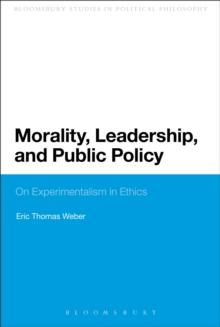 Morality, Leadership, and Public Policy : On Experimentalism in Ethics