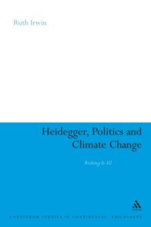 Heidegger, Politics and Climate Change : Risking it All