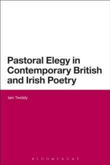 Pastoral Elegy in Contemporary British and Irish Poetry