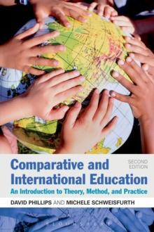 Comparative and International Education : An Introduction to Theory, Method, and Practice