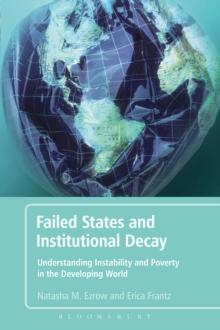 Failed States and Institutional Decay : Understanding Instability and Poverty in the Developing World