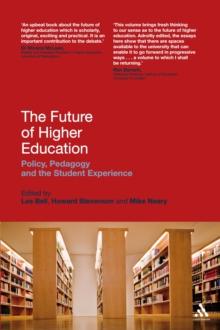 The Future of Higher Education : Policy, Pedagogy and the Student Experience