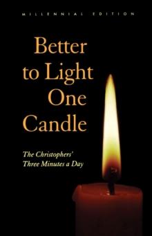 Better to Light One Candle : The Christophers' Three Minutes a Day