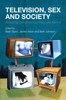 Television, Sex and Society : Analyzing Contemporary Representations