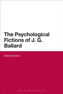 The Psychological Fictions of J.G. Ballard