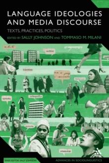 Language Ideologies and Media Discourse : Texts, Practices, Politics