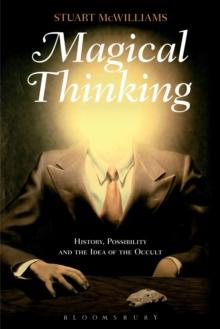 Magical Thinking : History, Possibility and the Idea of the Occult