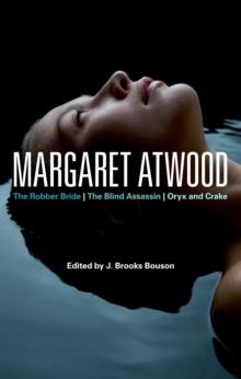 Margaret Atwood : The Robber Bride, the Blind Assassin, Oryx and Crake