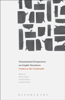 Transnational Perspectives on Graphic Narratives : Comics at the Crossroads