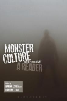 Monster Culture in the 21st Century : A Reader