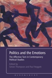 Politics and the Emotions : The Affective Turn in Contemporary Political Studies