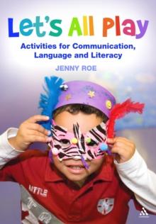 Let's All Play Activities for Communication, Language and Literacy