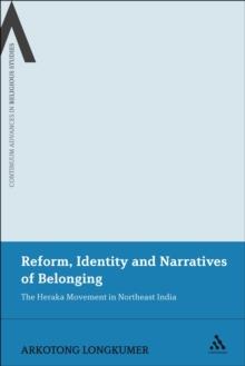 Reform, Identity and Narratives of Belonging : The Heraka Movement in Northeast India