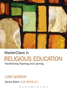 MasterClass in Religious Education : Transforming Teaching and Learning