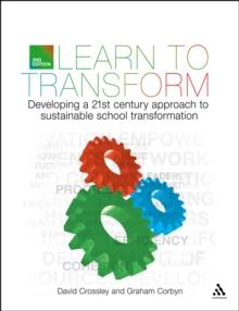 Learn to Transform : Developing a 21st Century Approach to Sustainable School Transformation