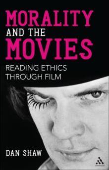 Morality and the Movies : Reading Ethics Through Film