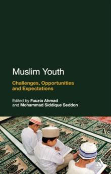 Muslim Youth : Challenges, Opportunities and Expectations