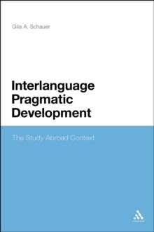 Interlanguage Pragmatic Development : The Study Abroad Context