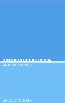 American Gothic Fiction : An Introduction