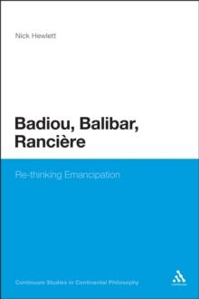 Badiou, Balibar, Ranciere : Re-Thinking Emancipation