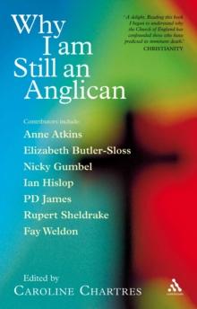 Why I am Still an Anglican : Essays and Conversations